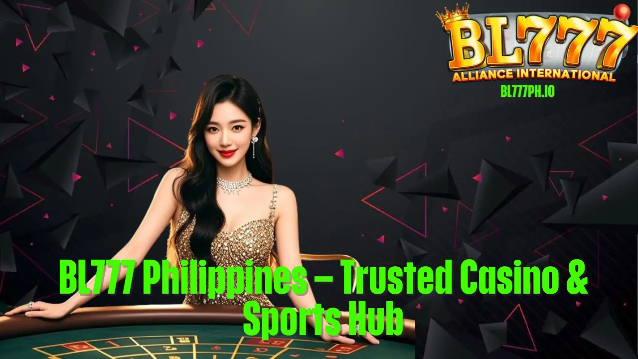 BL777 Philippines – Trusted Casino & Sports Hub 1 BL777 Philippines – Trusted Casino & Sports Hub