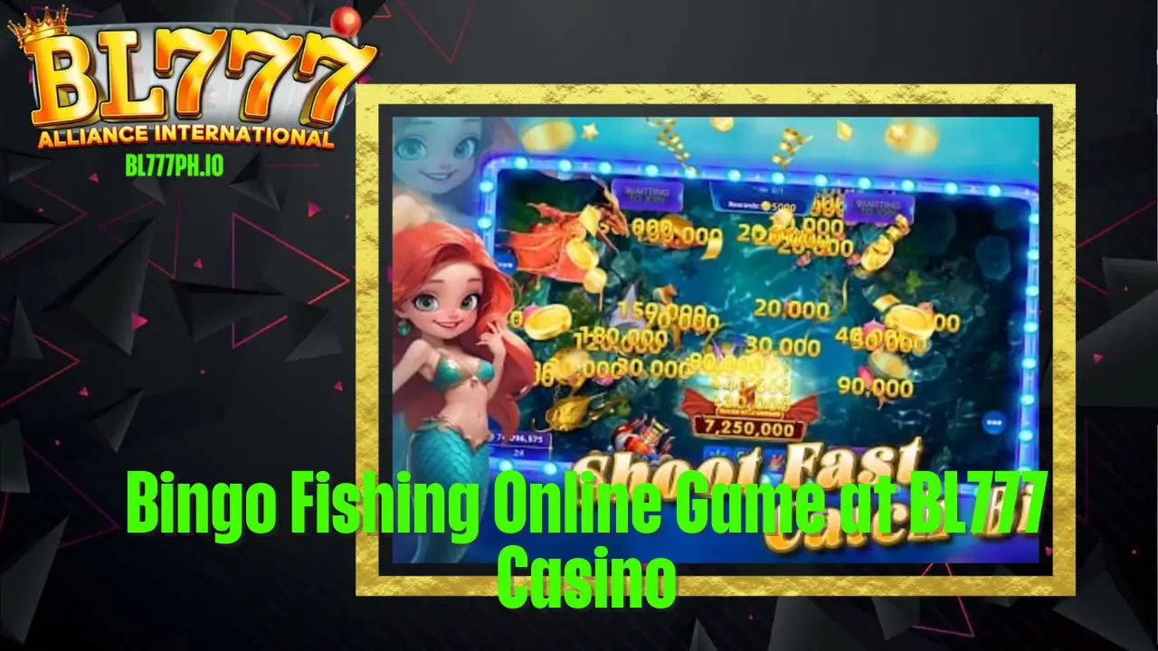 Bingo Fishing Online Game at BL777 Casino 2 Bingo Fishing Online Game at BL777 Casino