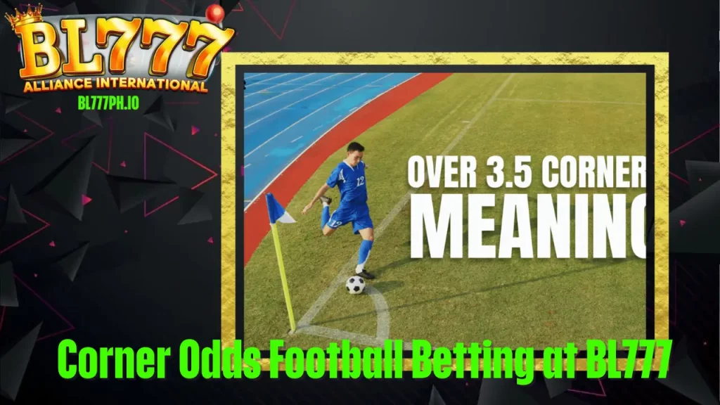 Corner Odds Football Betting at BL777 9 Corner Odds Football Betting at BL777