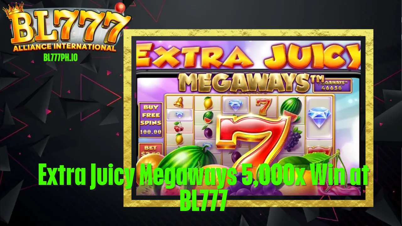 Extra Juicy Megaways 5,000x Win at BL777 2 Extra Juicy Megaways 5,000x Win at BL777