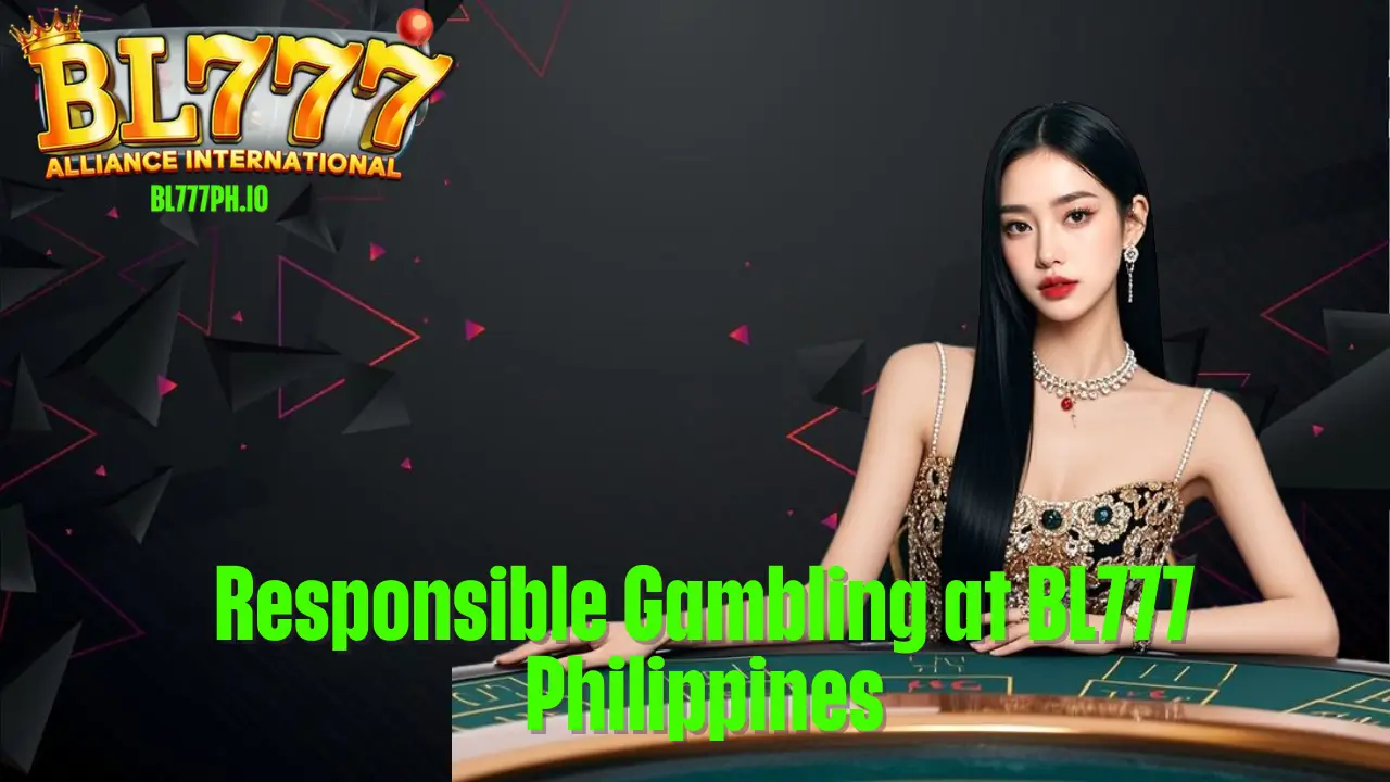 Responsible Gambling at BL777 Philippines 1 Responsible Gambling at BL777 Philippines